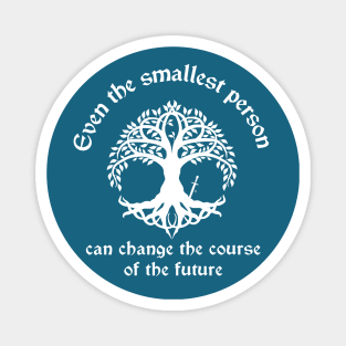 The Smallest Person Can Change the Future Magnet